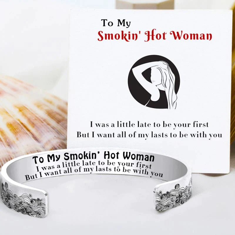 For Love - To My Smokin' Hot Woman Wave Cuff Bracelet